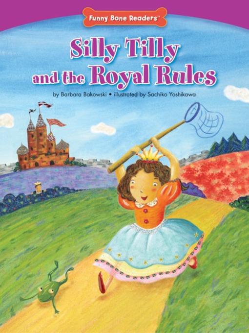 Title details for Silly Tilly and the Royal Rules by Barbara Bakowski - Available